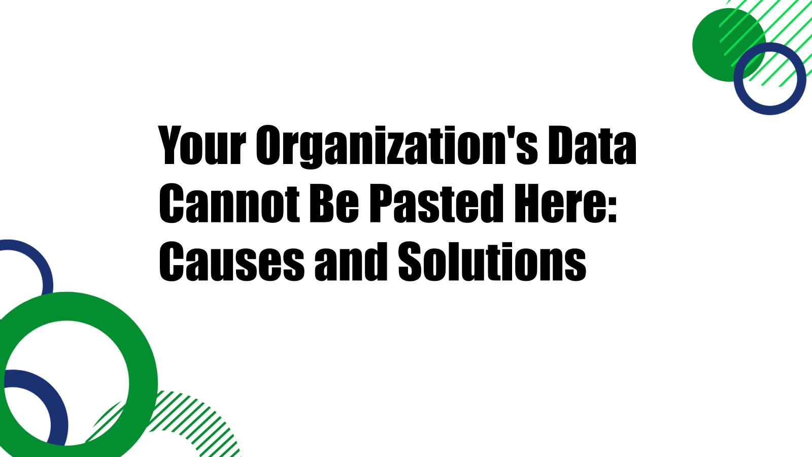 your organization's data cannot be pasted here